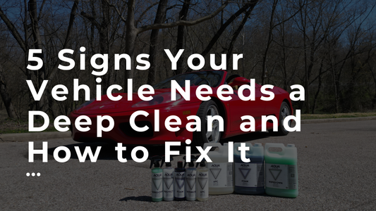 5 Signs Your Vehicle Needs a Deep Clean and How to Fix It